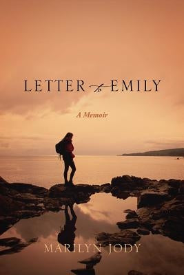 Letter to Emily: A Memoir by Jody, Marilyn