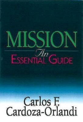 Mission: An Essential Guide by Cardoza-Orlandi, Carlos F.