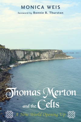 Thomas Merton and the Celts by Weis, Monica