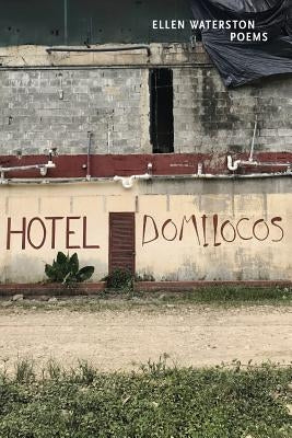 Hotel Domilocos: Poems by Waterston, Ellen B.