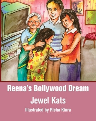 Reena's Bollywood Dream: A Story about Sexual Abuse by Kats, Jewel