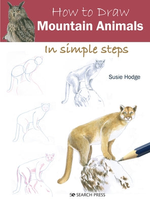 How to Draw Mountain Animals in Simple Steps by Hodge, Susie