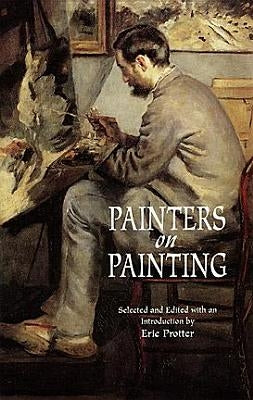 Painters on Painting by Protter, Eric