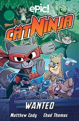 Cat Ninja: Wanted, 3 by Cody, Matthew
