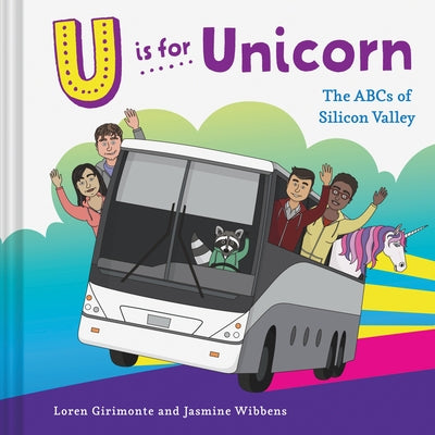 U Is for Unicorn: The ABCs of Silicon Valley by Girimonte, Loren
