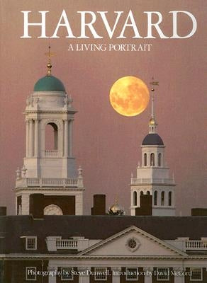 Harvard: A Living Portrait: Revised 2007 by Dunwell, Steve