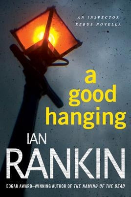 Good Hanging by Rankin, Ian