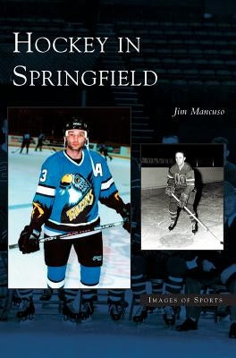 Hockey in Springfield by Mancuso, Jim