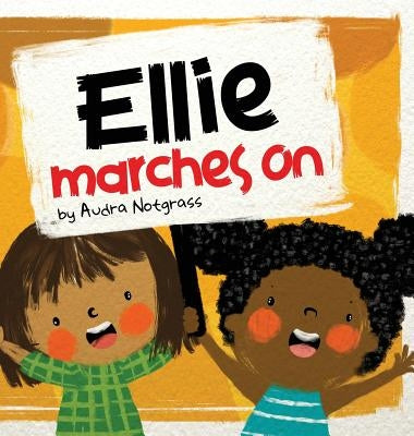 Ellie Marches On by Notgrass, Audra