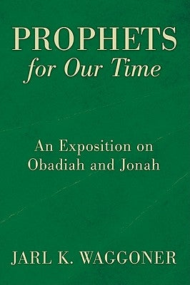 Prophets for Our Time by Waggoner, Jarl K.