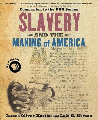 Slavery and the Making of America by Horton, James Oliver