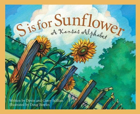 S Is for Sunflower: A Kansas Alphabet by Scillian, Devin Scillian