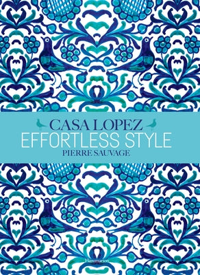 Effortless Style: Casa Lopez by Sauvage, Pierre