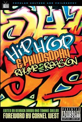 Hip-Hop and Philosophy: Rhyme 2 Reason by Darby, Derrick