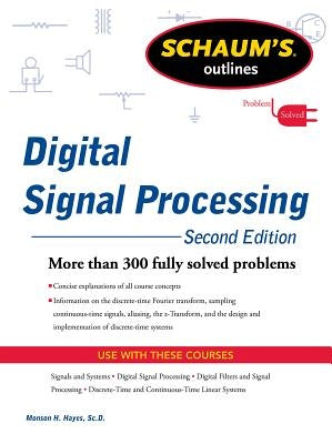 Schaums Outline of Digital Signal Processing, 2nd Edition by Hayes, Monson H.