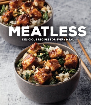 Meatless: Delicious Recipes for Every Meal by Publications International Ltd