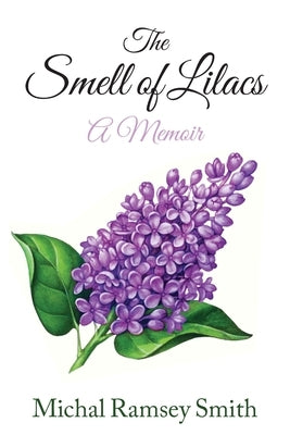 The Smell of Lilacs: A memoir by Ramsey Smith, Michal
