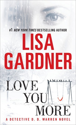 Love You More: A Dectective D. D. Warren Novel by Gardner, Lisa