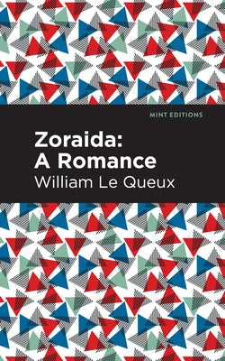 Zoraida: A Romance by Queux, William Le