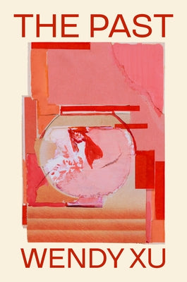 The Past by Xu, Wendy