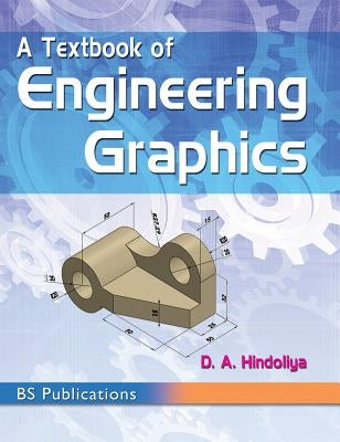 A Textbook of Engineering Graphics by Hindoliya, D. a.