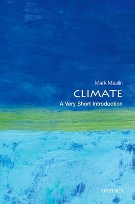 Climate: A Very Short Introduction by Maslin, Mark