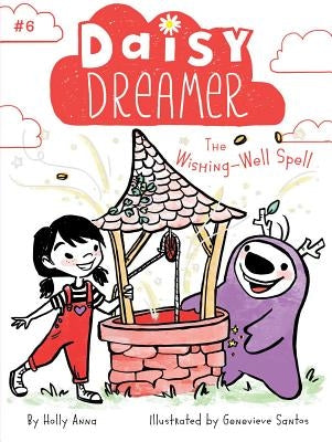 The Wishing-Well Spell, Volume 6 by Anna, Holly