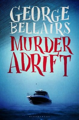 Murder Adrift by Bellairs, George