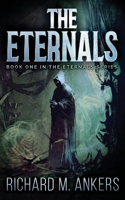 The Eternals: Beneath The Fading Sun by Ankers, Richard
