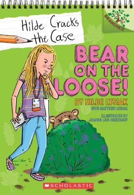Bear on the Loose!: A Branches Book (Hilde Cracks the Case #2), Volume 2: A Branches Book by Lysiak, Hilde