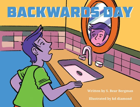 Backwards Day by Bergman, S. Bear