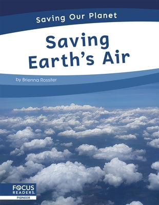 Saving Earth's Air by Rossiter, Brienna