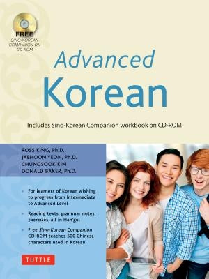 Advanced Korean: Includes Sino-Korean Companion Workbook on CD-ROM [With DVD ROM] by King, Ross