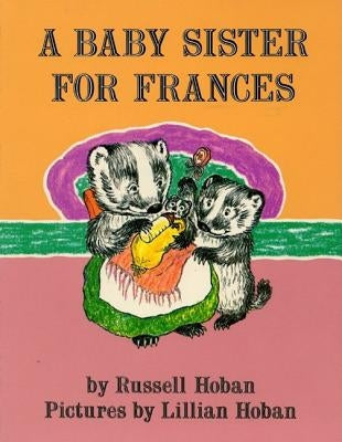 A Baby Sister for Frances by Hoban, Russell