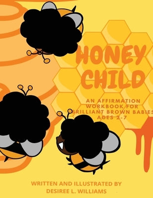 Honey Child by Williams, Desiree L.