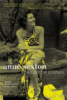 Anne Sexton: A Self-Portrait in Letters by Ames, Lois