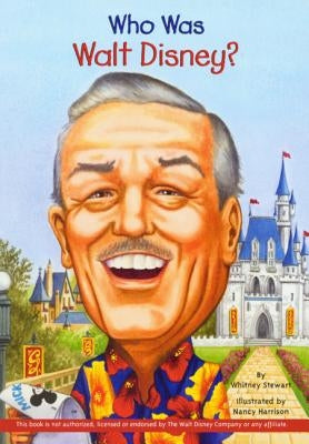 Who Was Walt Disney? by Stewart, Whitney