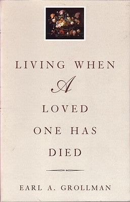 Living When a Loved One Has Died: Revised Edition by Grollman, Earl A.