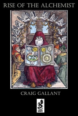 Rise of the Alchemist by Gallant, Craig
