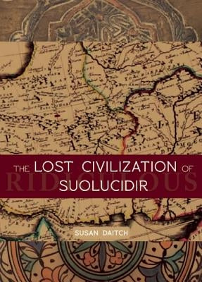 The Lost Civilization of Suolucidir by Daitch, Susan