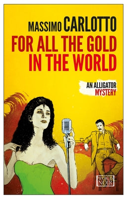 For All the Gold in the World by Carlotto, Massimo