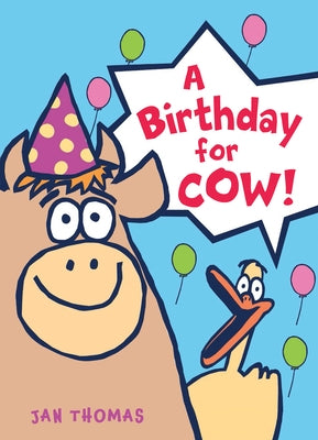 A Birthday for Cow! by Thomas, Jan