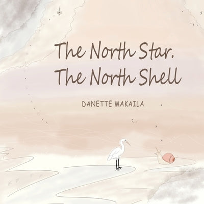 The North Star, The North Shell by Makaila, Danette