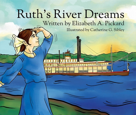 Ruth's River Dreams by Pickard, Elizabeth A.