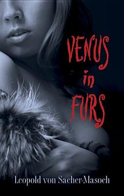 Venus in Furs by Sacher-Masoch, Leopold Von