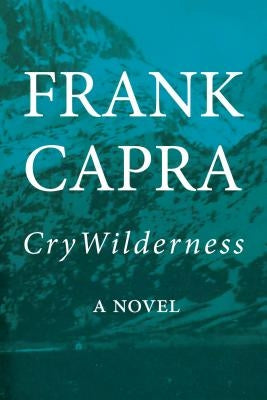 Cry Wilderness by Capra, Frank