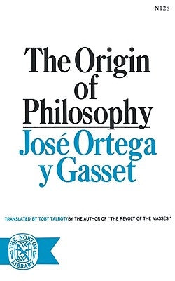 The Origin of Philosophy by Ortega Y. Gasset, José