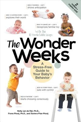 The Wonder Weeks: A Stress-Free Guide to Your Baby's Behavior by Plas-Plooij, Xaviera