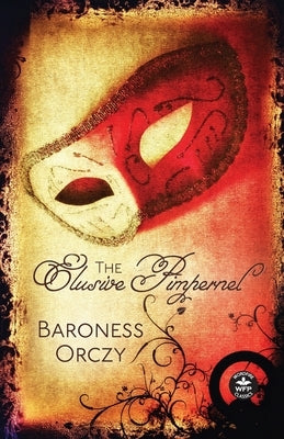 The Elusive Pimpernel by Orczy, Baroness