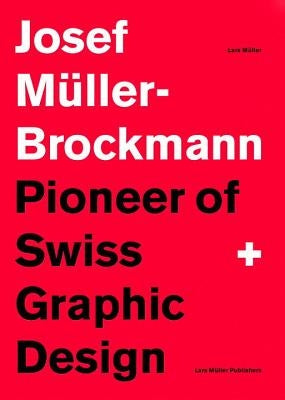 Josef Müller-Brockmann Suttl: Pioneer of Swiss Graphic Design by Muller-Brockmann, Josef
